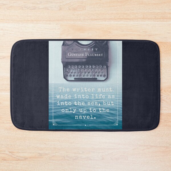 Item preview, The writer must wade into life as into the sea, but only up to the navel. designed and sold by artbleed.