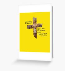 FEAR NOT JESUS HAS TRIUMPHED Greeting Card