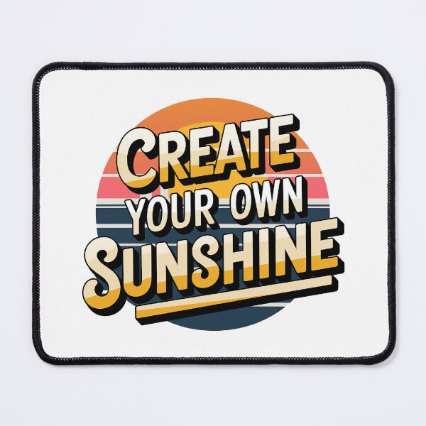 Item preview, Create Your Own Sunshine designed and sold by graphic-genie.
