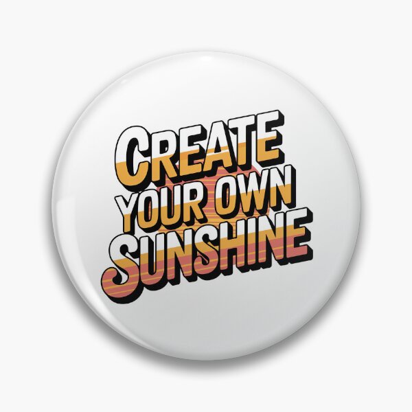 Item preview, Create Your Own Sunshine designed and sold by graphic-genie.