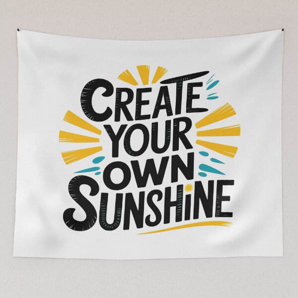Item preview, Create Your Own Sunshine designed and sold by graphic-genie.