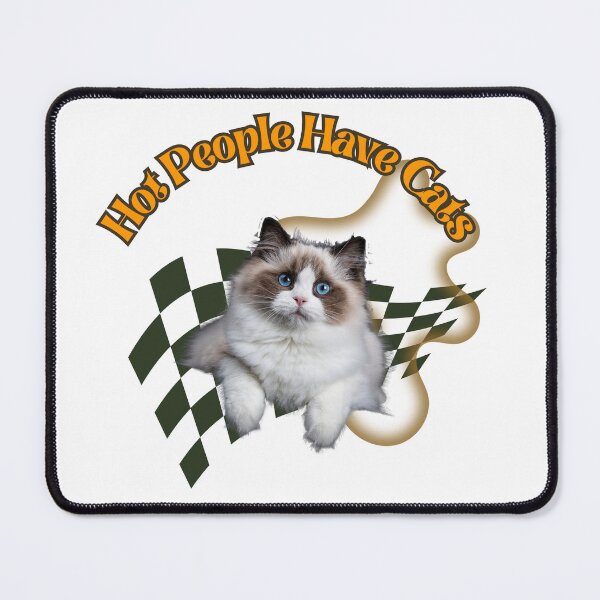 Item preview, Hot People Have Cats - Ragdoll designed and sold by Cat Babe.