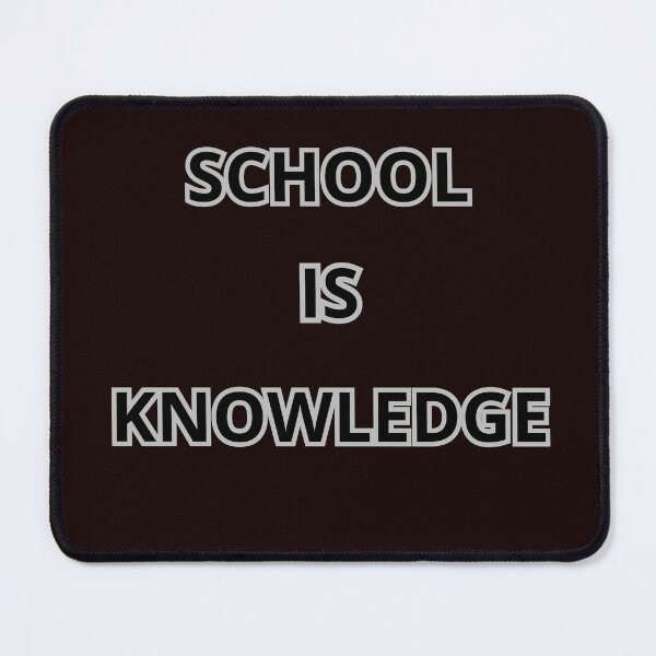 Item preview, SCHOOL IS KNOWLEDGE designed and sold by Tadeusz1.