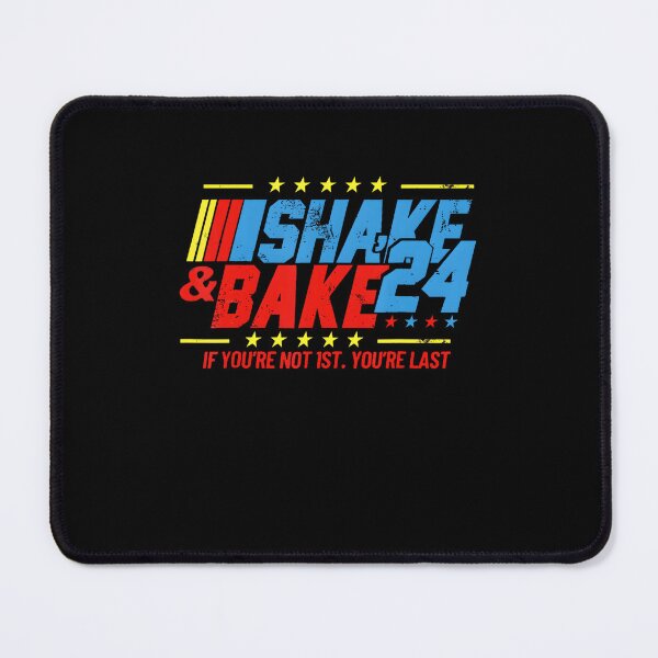Item preview, Funny Shake And Bake 24 If You're Not 1St You're Last designed and sold by LunaHues.