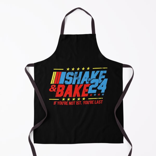 Item preview, Funny Shake And Bake 24 If You're Not 1St You're Last designed and sold by LunaHues.