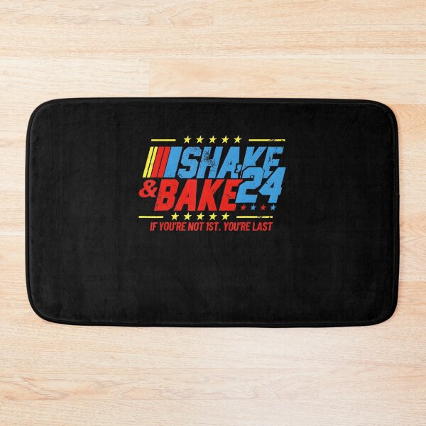 Item preview, Funny Shake And Bake 24 If You're Not 1St You're Last designed and sold by LunaHues.