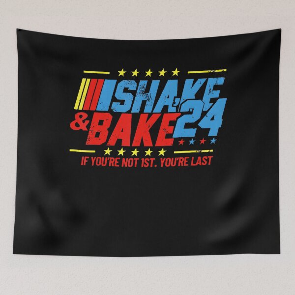 Item preview, Funny Shake And Bake 24 If You're Not 1St You're Last designed and sold by LunaHues.