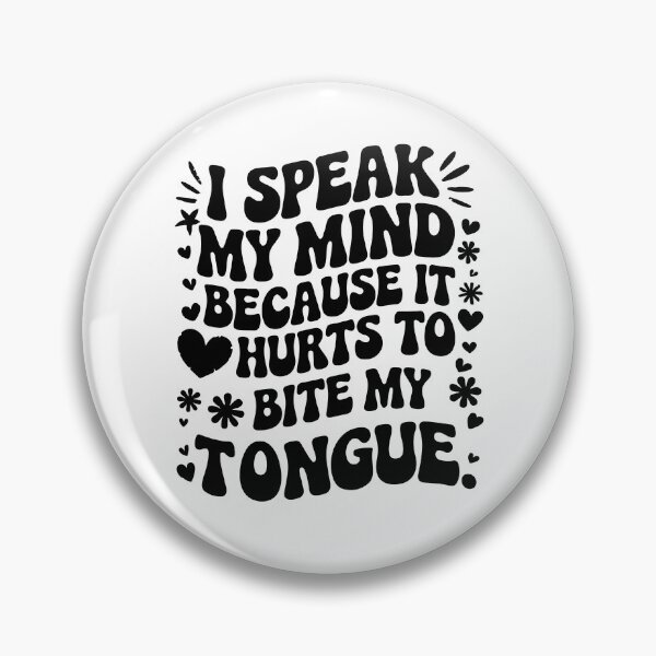 Item preview,  I Speak My Mind  Because It Hurts To Bite My Tongue  designed and sold by Felinefinesse.