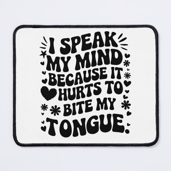 Item preview,  I Speak My Mind  Because It Hurts To Bite My Tongue  designed and sold by Felinefinesse.