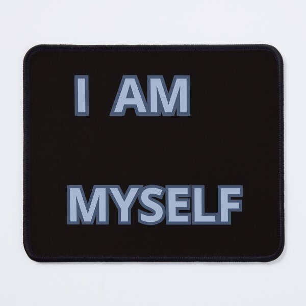 Item preview, I AM MYSELF designed and sold by Tadeusz1.