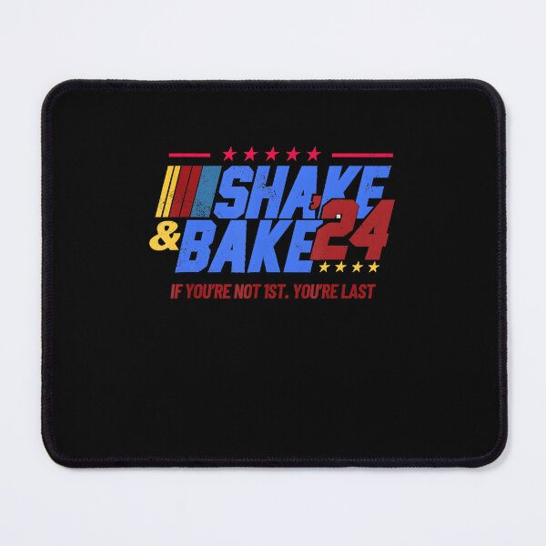 Item preview, If You're Not 1St You're Last Shake And Bake 24 designed and sold by LunaHues.