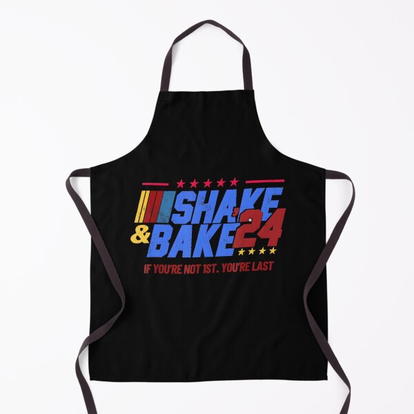 Item preview, If You're Not 1St You're Last Shake And Bake 24 designed and sold by LunaHues.