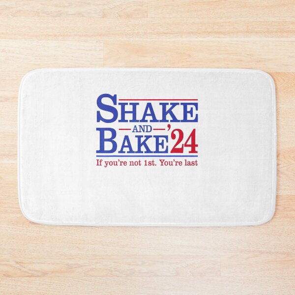 Item preview, If You're Not 1st You're Last Shake and Bake designed and sold by LunaHues.