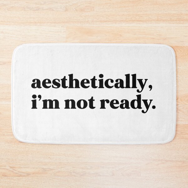Item preview, Aesthetically, I’m not ready designed and sold by weirdly weird.