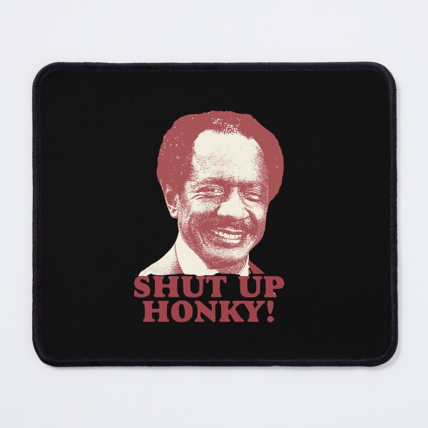 Item preview, SHUT UP HONKY! designed and sold by stellmutha.