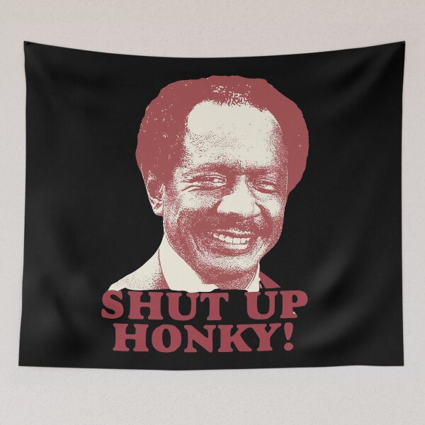 Item preview, SHUT UP HONKY! designed and sold by stellmutha.