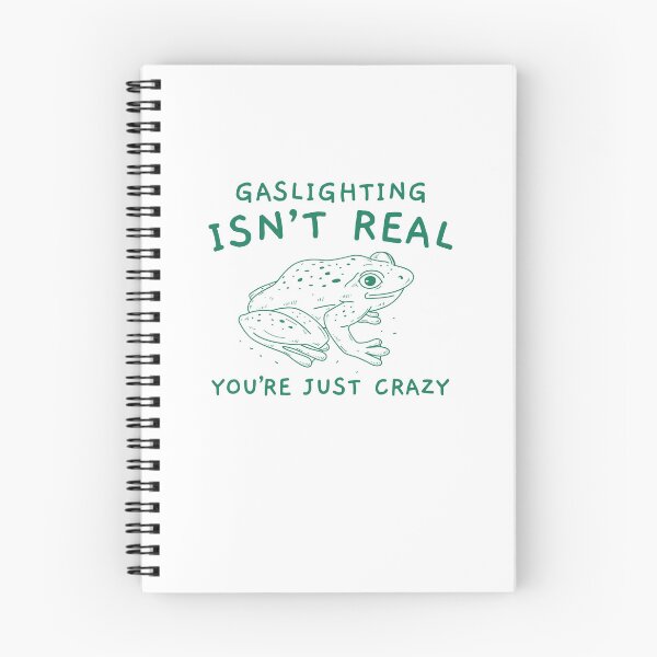 Item preview, Gaslighting Is Not Real You're Just Crazy Funny Manipulation Frog Meme designed and sold by LoveMingle.