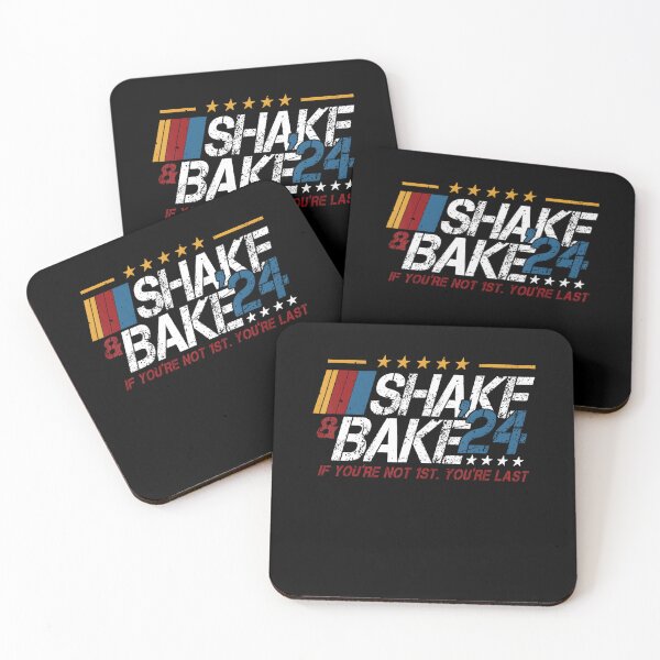 Item preview, Shake And Bake 24 If You're Not 1St You're Last 2024 designed and sold by LunaHues.