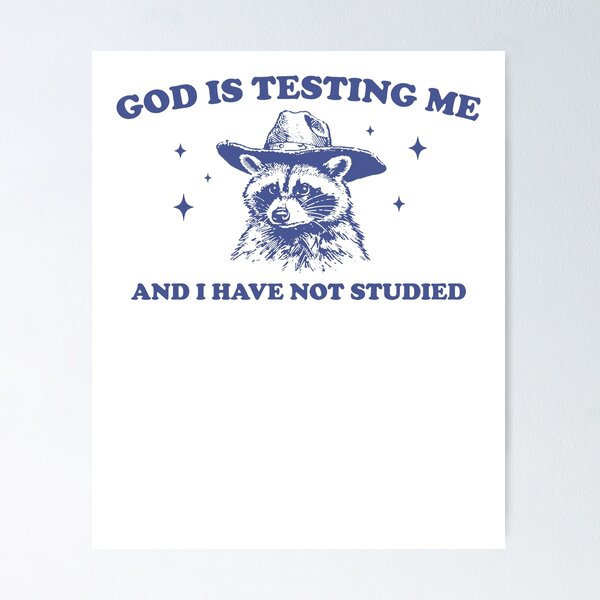 Item preview, God Is Testing Me And I Have Not Studied Meme designed and sold by LoveMingle.