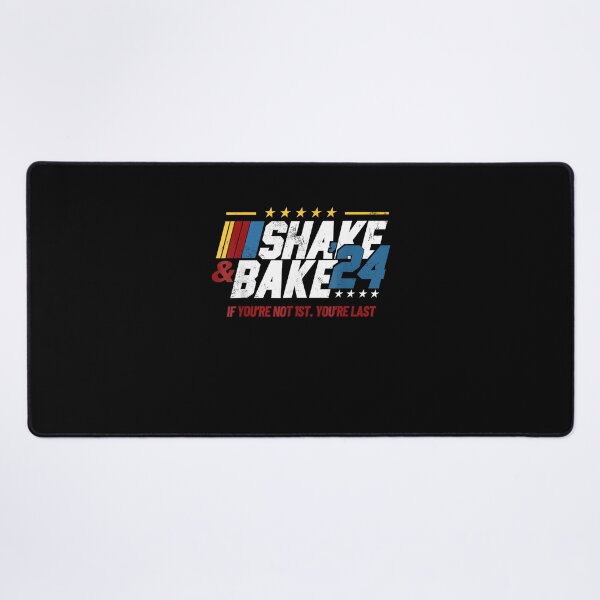 Item preview, Shake And Bake 24 If You're Not 1st designed and sold by LunaHues.