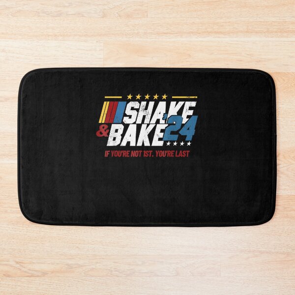 Item preview, Shake And Bake 24 If You're Not 1st designed and sold by LunaHues.