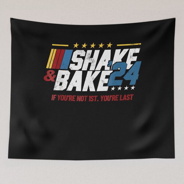 Item preview, Shake And Bake 24 If You're Not 1st designed and sold by LunaHues.