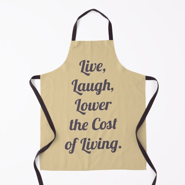 Item preview, Live, Laugh, Lower the cost of Living. designed and sold by D2Kvirus.