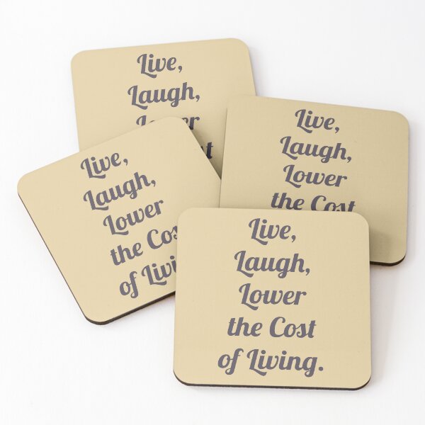 Item preview, Live, Laugh, Lower the cost of Living. designed and sold by D2Kvirus.