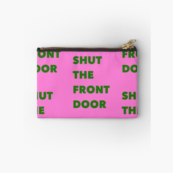 Item preview, Shut the front door designed and sold by MarleyArt123.