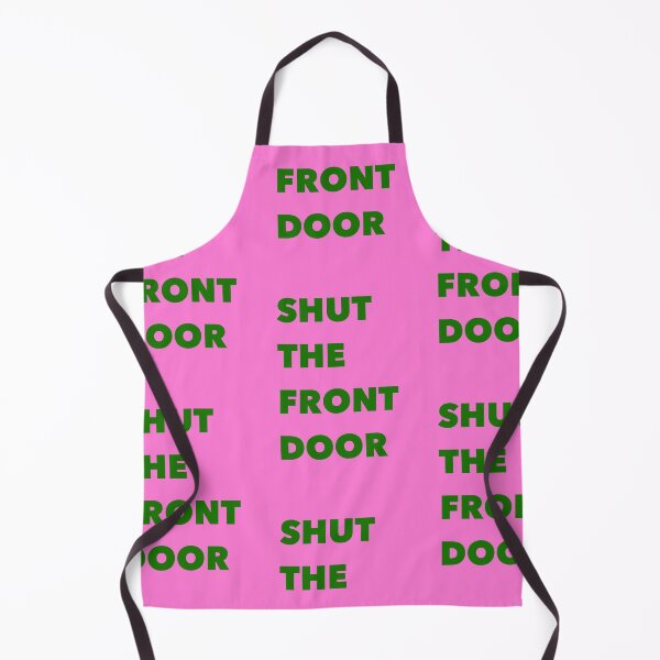 Item preview, Shut the front door designed and sold by MarleyArt123.