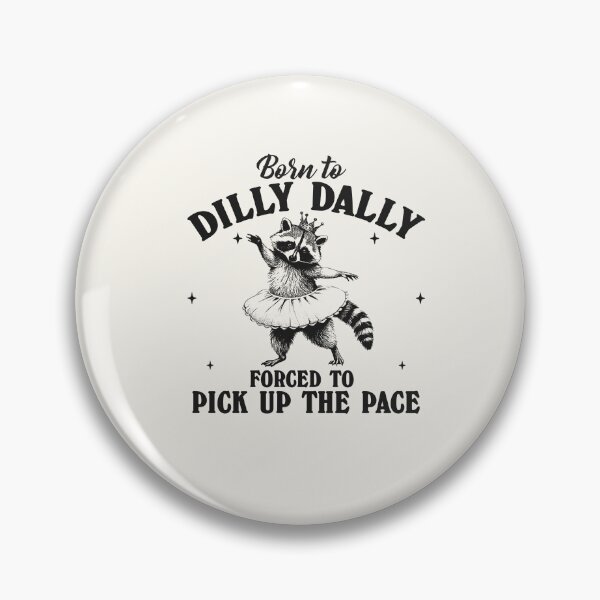 Item preview, Born to Dilly Dally Forced to Pick Up The Pace Vintage Style Shirt, Retro Cartoon T Shirt, Weird T Shirt, Meme T Shirt, Trash Panda designed and sold by samidsou.