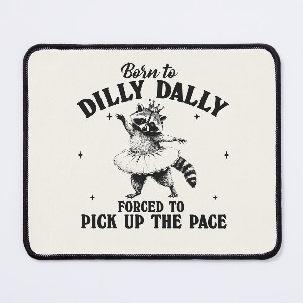 Item preview, Born to Dilly Dally Forced to Pick Up The Pace Vintage Style Shirt, Retro Cartoon T Shirt, Weird T Shirt, Meme T Shirt, Trash Panda designed and sold by samidsou.