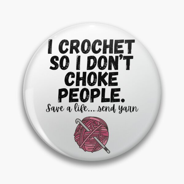 Artikelvorschau, I crochet so I don't choke people crochet humor entworfen und verkauft von 21DashDesigns.