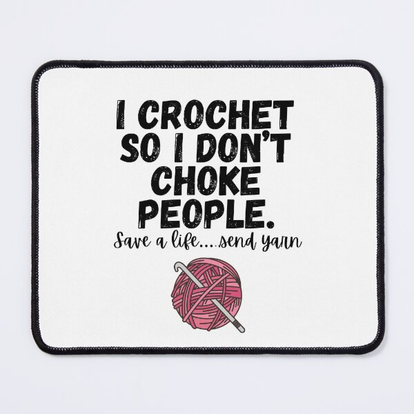 Item preview, I crochet so I don't choke people crochet humor designed and sold by 21DashDesigns.