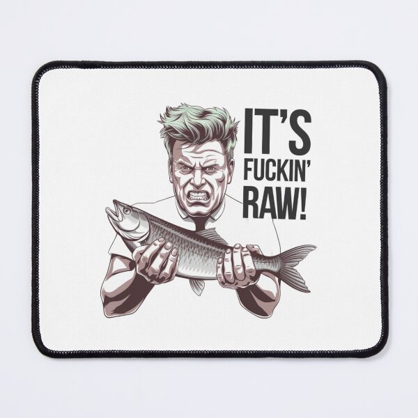 Item preview, It's raw, fish, chaos, cuisine, chef, funnyfits70, Humor, Funny, designed and sold by FunnyFits70.