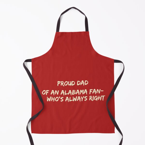 Item preview, Proud Dad of an Alabama Fan Who Is Always Right designed and sold by Aurathreads2.