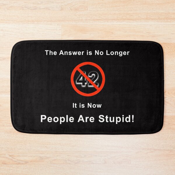 Item preview, The Answer is People are Stupid! designed and sold by Warren Paul Harris.
