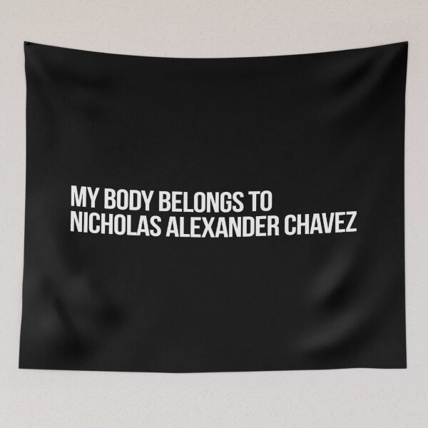 Item preview, My Body Belongs to Nicholas Alexander Chavez designed and sold by deluluhaze.