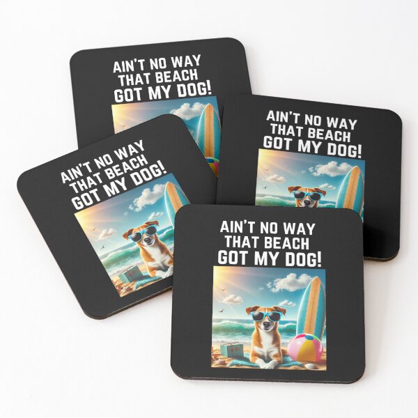 Item preview, Ain't No Way That Beach Got my Dog! designed and sold by Mambadesiign.