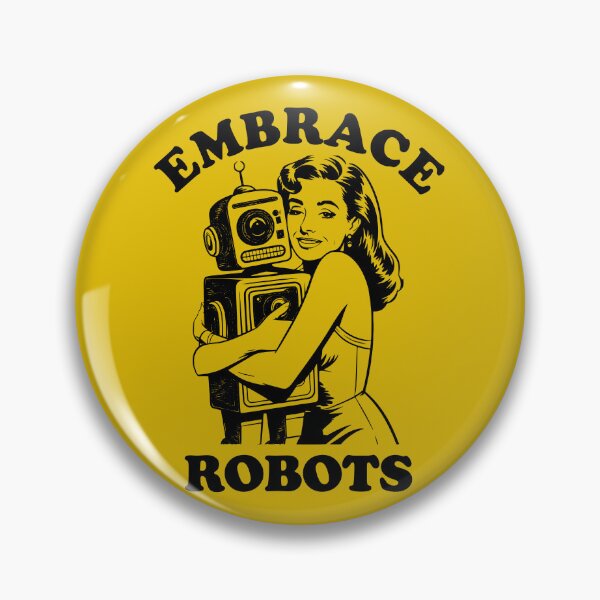 Item preview, Embrace Robots - Funny AI Humor designed and sold by isstgeschichte.
