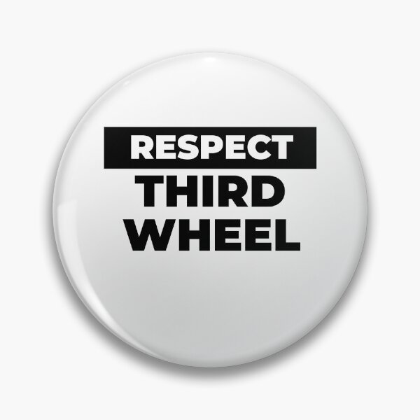 Item preview, respect Third Wheel. Graphic designed and sold by swiftbinaries.