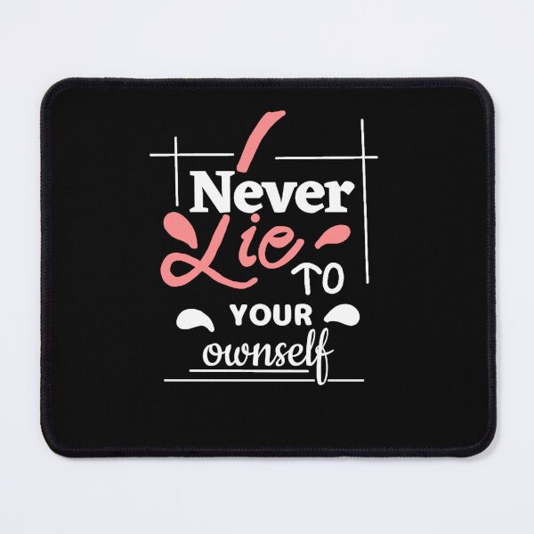 Item preview, NEVER LIE TO YOUR OWNSELF designed and sold by Kalpa.