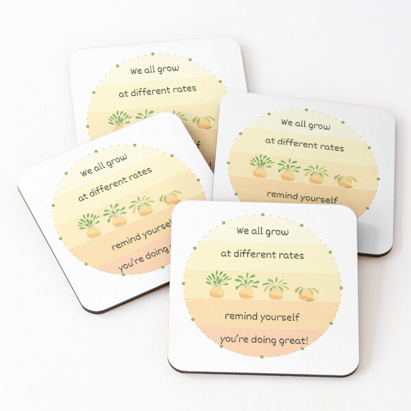Item preview, We All Grow at Different Rates Remind Yourself You're Doing Great! designed and sold by SunandShade.