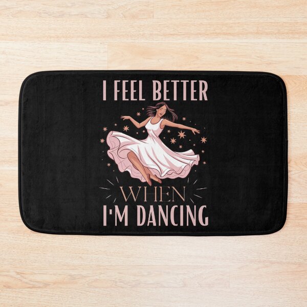 Item preview, I Feel Better When I'm Dancing Ballet Dancer Dance Practice designed and sold by ManiaGrania.