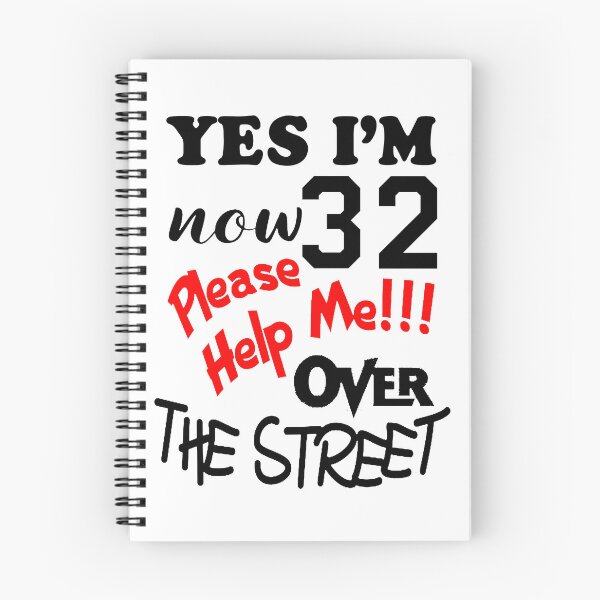 Item preview, I Am 32 Help Me Over The Street; designed and sold by StickerApe.
