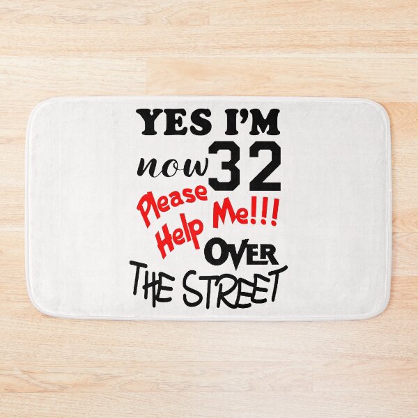 Item preview, I Am 32 Help Me Over The Street; designed and sold by StickerApe.