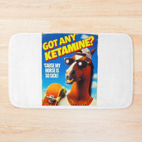 Item preview, Got Any Ketamine 'Cause My Horse is So Sick ! designed and sold by kylemacmac.