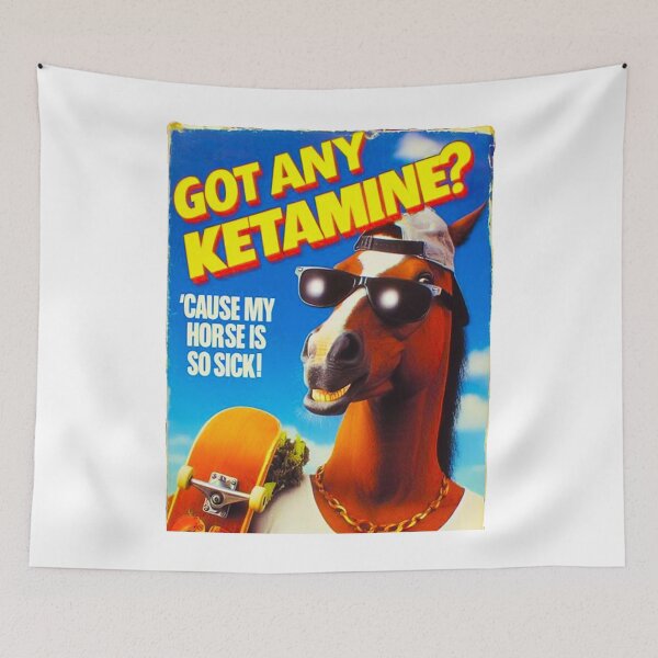 Item preview, Got Any Ketamine 'Cause My Horse is So Sick ! designed and sold by kylemacmac.