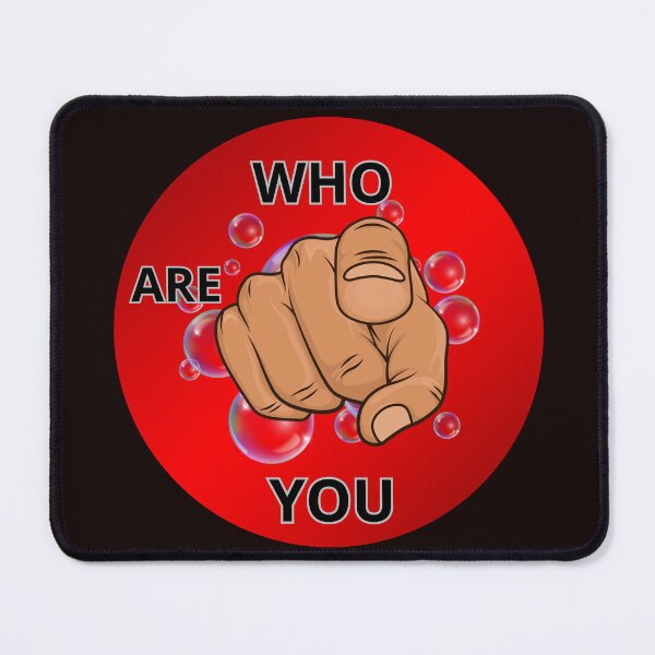 Item preview, WHO ARE YOU designed and sold by Tadeusz1.