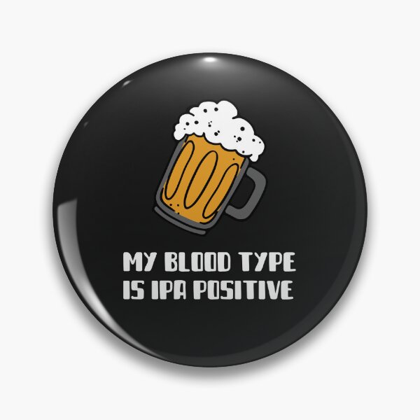 Item preview, My Blood Type is IPA Positive designed and sold by S Diaz.